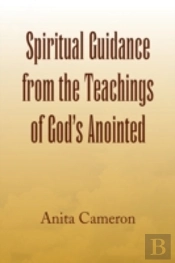 Spiritual Guidance From The Teachings Of God'S Anointed