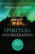 Spiritual Housecleaning Â€“ Protect Your Home And Family From Spiritual Pollution