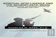 Spiritual Intelligence And The Neuroplastic Brain