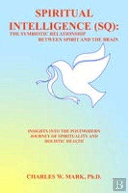 Bertrand.pt - Spiritual Intelligence (Sq): The Symbiotic Relationship Between Spirit And The Brain: Insights Into The Postmodern Journey Of Spirituality And Holisti
