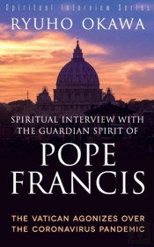 Spiritual Interview With The Guardian Spirit Of Pope Francis
