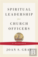 Spiritual Leadership For Church Officers
