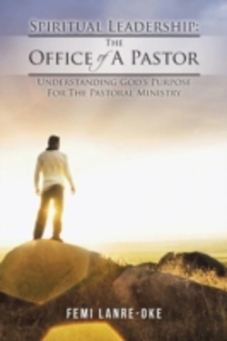 Bertrand.pt - Spiritual Leadership: The Office Of A Pastor: Understanding God'S Purpose For The Pastoral Ministry