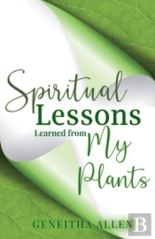 Spiritual Lessons Learned From My Plants
