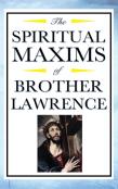 Spiritual Maxims Of Brother Lawrence