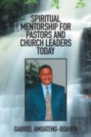 Spiritual Mentorship For Pastors And Church Leaders Today