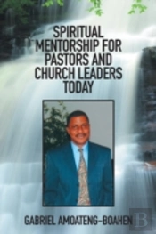 Spiritual Mentorship For Pastors And Church Leaders Today