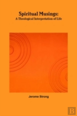 Bertrand.pt - Spiritual Musings: A Theological Interpretation Of Life