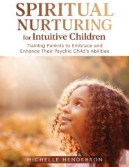 Spiritual Nurturing For Intuitive Children
