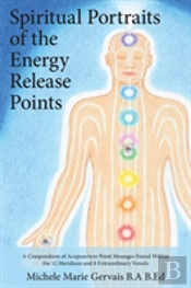 Spiritual Portraits Of The Energy Release Points