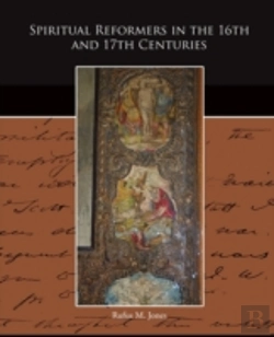 Bertrand.pt - Spiritual Reformers In The 16th And 17th Centuries