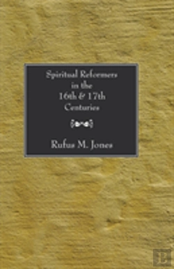 Bertrand.pt - Spiritual Reformers In The 16th And 17th Centuries