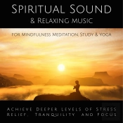 Spiritual Sound & Relaxing Music For Mindfulness Meditation, Study & Yoga