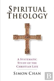 Spiritual Theology Â€“ A Systematic Study Of The Christian Life