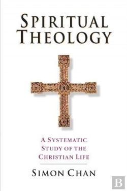 Bertrand.pt - Spiritual Theology Â€“ A Systematic Study Of The Christian Life