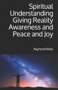 Spiritual Understanding  Giving Reality Awareness  And Peace And Joy