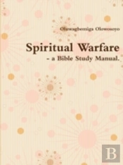 Spiritual Warfare - A Bible Study Manual.