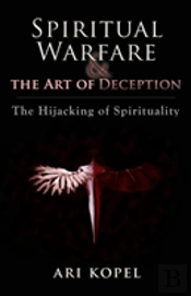 Spiritual Warfare & The Art Of Deception