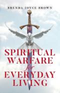 Spiritual Warfare For Everyday Living