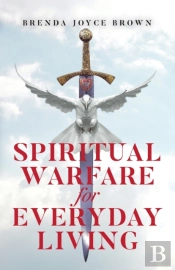 Spiritual Warfare For Everyday Living