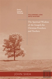 Spiritual Wisdom Of The Gospels For Christian Preachers And Teachers
