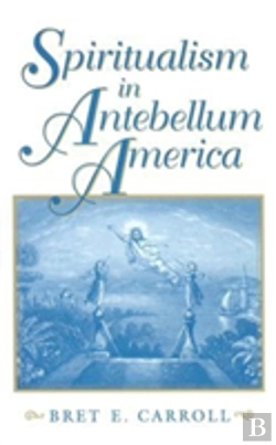 Bertrand.pt - Spiritualism In Antebellum America
