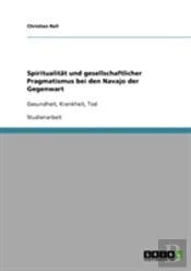 Spiritualitat Und Gesellschaftlicher Pragmatismus Bei Den Navajo Der Gegenwart