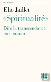 'Spiritualité' : Dire La Transcendance En Commun