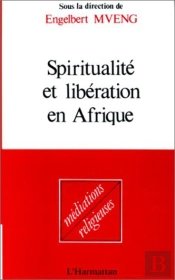 Spiritualité Et Libération En Afrique