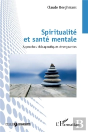Spiritualite Et Sante Mentale - Approches Therapeutiques Emergeantes
