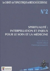 Spiritualité : Interpellation Et Enjeux Pour Le Soin Et La Médecine