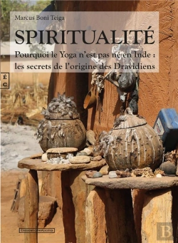 Bertrand.pt - Spiritualité ; Pourquoi Le Yoga N'Est Pas Né En Inde :  Les Secrets De L'Origine Des Dravidiens