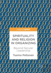 Spirituality And Religion In Organizing