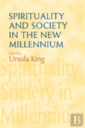 Spirituality And Society In The New Millennium