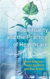 Spirituality And The Practice Of Health Care