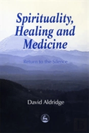 Spirituality, Healing And Medicine