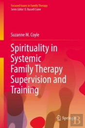 Spirituality In Systemic Family Therapy Supervision And Training