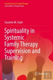 Spirituality In Systemic Family Therapy Supervision And Training