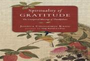 Spirituality Of Gratitude Â€“ The Unexpected Blessings Of Thankfulness