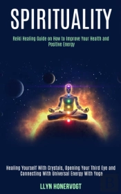 Spirituality: Reiki Healing Guide On How