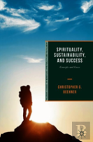 Spirituality, Sustainability, And Success