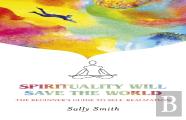 Spirituality Will Save The World
