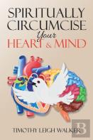 Spiritually Circumcise Your Heart & Mind