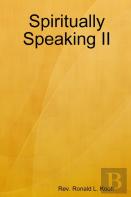 Spiritually Speaking Ii