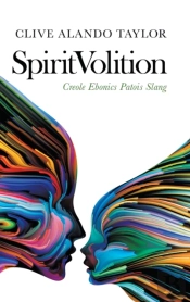 Spiritvolition: Creole Ebonics Patois Sl