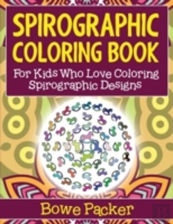 Bertrand.pt - Spirographic Coloring Book: For Kids Who Love Coloring Spirograph Designs
