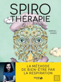 Bertrand.pt - Spirothérapie : Des Pranayamas Aux Pratiques Modernes, Plus De 50 Techniques De Respiration