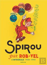Spirou Et Fantasio : Intégrale : Spirou Par Rob-Vel ; 1938-1943
