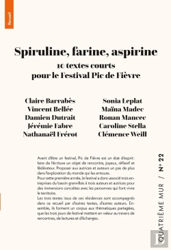 Bertrand.pt - Spiruline, Farine, Aspirine : 10 Textes Courts Pour Le Festival Pic De Fièvre