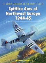Spitfire Aces Of Northwest Europe 1944-45